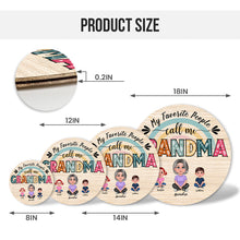 My Favorite People Call Me Gift For Mom, Grandma Personalized Custom Door Sign