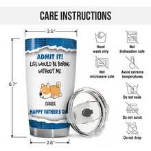 Admit It - Personalized Customized Tumbler - Gift For Dog lover