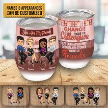Chance Made Us Colleagues Drink Friends - BFF Bestie Gift - Personalized Custom Wine Tumbler