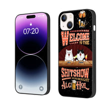 Welcome To The Shitshow Gifts For Pet Lovers, Hope You Brought Alcohol Personalized Phone Case