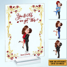 You And Me We Got This - Acrylic Plaque - Couple Table Decor Gifts For Her, Him Personalized Custom Acrylic Plaque