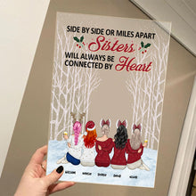 Side By Side Or Miles Apart Will Always Be Connected By Heart - Personality Customized Acrylic Plaque - Gift For Best Friend Bestie