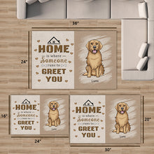 Home Is Where Someone Runs To Greet You - Pet Doormat - Gift For Dog Lovers Personalized Custom Doormat