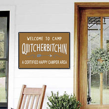 Welcome To Camp Quitcherbitchin - Metal Sign - Gifts For Friends Personalized Custom Metal Sign