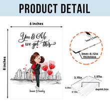 You And Me We Got This - Gift For Wife Husband Couple - Personalized Acrylic Plaque