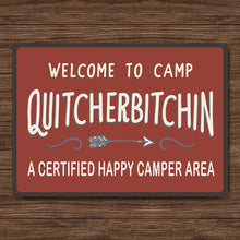 Welcome To Camp Quitcherbitchin - Metal Sign - Gifts For Friends Personalized Custom Metal Sign