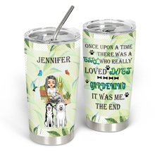 There Was A Girl Who Really Loved Dogs & Gardening - Personalized Custom Tumble
