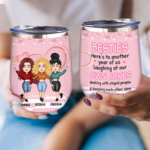 Here's To Another Year Of Us Laughing At Our Own Jokes - Besties Tumbler - Gift For Friends Personalized Custom Wine Tumbler