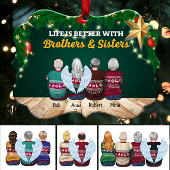 Life Is Better With Brothers & Sisters - Personalized Christmas Ornament