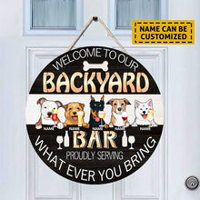 Welcome To Our Backyard Bar, Proudly Serving What Ever You Bring, Dark Brown And White, Personalized Dog Door Sign