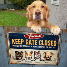 Keep Gate Closed Don't Let The Dogs Out - Funny Personalized Dog Metal Sign-CUSTOMOMO