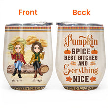 Pumpkin Spice Best Bitches & Everything Nice - Personalized Wine Tumbler - Funny, Birthday Gift For Friends, Best Friends, Besties, Girl Gang