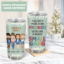Best Friends We Are Like A Small Gang - Gift For BFF And Colleagues - Personalized Custom Tumbler