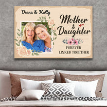 Custom Photo Mother&Daughter Forever Linked Together - Family Canvas - Gift For Mother Personalized Custom Canvas