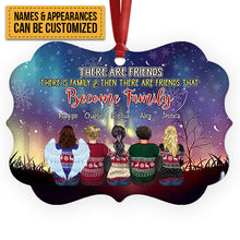 There Are Friends, There Is Family & Then There Are Friends That Become Family - Personalized Christmas Ornament