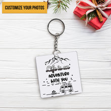 Life Is An Adventure With You - Gift For Camping Couples - Personalized Camping Keychain