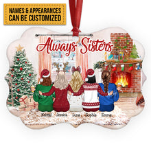 Up to 5 Women - Xmas Ornament - Always Sisters - Personalized Christmas Ornament