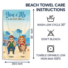 You&Me We Got This - Beach Towel - Gift For Couple Personalized Custom Beach Towel