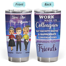 Work Made Us Colleagues Friends - BFF Bestie Gift - Personalized Custom Tumbler