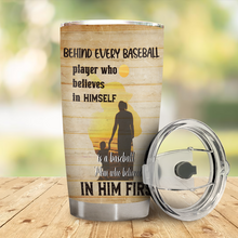 Behind Every Baseball Player Who Believes In Himself Is A Baseball Mom - Personalized Custom Mother Son Tumbler - Gift For Mother Son