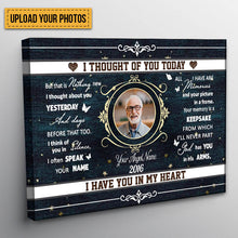 Custom Photo - I Thought Of You Today I Have You In My Heart -  Memorial Canvas - Personality Customized Canvas