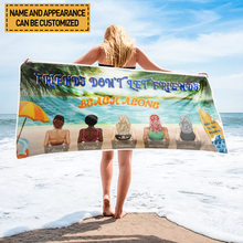 Friends Don't Let Friends Beach Alone - Bestie Towel - Gift For Bestie Personalized Custom Beach Towel