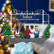 Sisters Are Connected By Heart - Personalized Acrylic Ornament - Christmas Gift For Sisters, Family, Besties