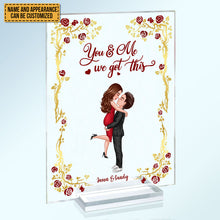 You And Me We Got This - Acrylic Plaque - Couple Table Decor Gifts For Her, Him Personalized Custom Acrylic Plaque