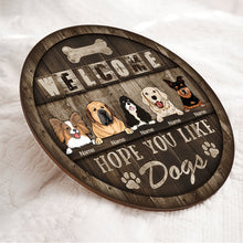 Welcome Sign For Front Door, Custom Wooden Signs, Hope You Like Dogs , Dog Mom Gifts