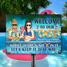 Welcome To Our Ool Notice No P In It - Summer Gift For Couple - Personalized Custom Classic Metal Signs-CUSTOMOMO