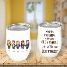 Personalized Wine Tumbler - We'll Be Friends Until We're Old And Senile - Gift For Best Friend, Bestie