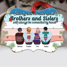 Personalized Brothers And Sisters Ornament - Side By Side Or Miles Apart Brothers And Sisters Will Always Be Connected By Heart