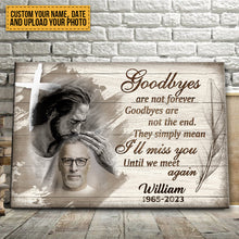 Custom Photo - Goodbyes Are Not Forever Goodbyes Are Not The End - Personalized Custom Canvas - Memorial Canvas
