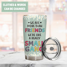 Best Friends We Are Like A Small Gang - Gift For BFF And Colleagues - Personalized Custom Tumbler