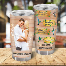 I'll Keep Choosing You - Personalized Custom Tumbler - Gift For Couples