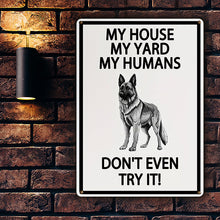 My House My Yard My Humans Don't Even Try It - Outdoor Metal Sign - Yard Decoration - Yard Warning Metal Sign