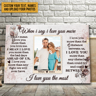 Custom Photo - When I Say I Love You More Than The Distance Between Us - Couple Canvas - Personalized Custom Canvas