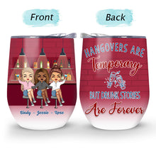 Drunk Bestie Sister Hangovers Are Temporary - Personalized Custom Wine Tumbler
