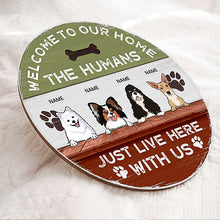 Welcome To Our Home The Human Just Live Here With Us - Custom Background V2 - Personalized Dog Door Sign