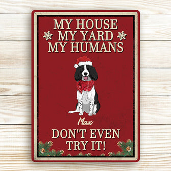 My House My Humans Don't Even Try It - Christmas Sign - Outdoor Decor Christmas Gifts For Dog Lovers Personalized Custom Metal Sign