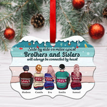 Side By Side Or Miles Apart Brothers And Sisters - Personalized Christmas Ornament