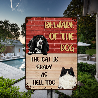 Beware Of The Dog The Cat Is Shady As Hell Too - Personality Customized Pet Metal Sign - Gift For Dog Cat Lover - Warning Sign For Pet