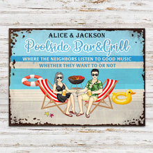 Swimming Poolside Bar & Grill Where The Neighbors Listen To The Good Music - Pool Sign - Personalized Custom Classic Metal Signs