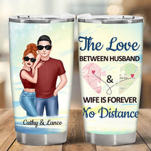 Custom Maps - The Love Between Husaband And Wife Is Forever - Personalized Custom Tumbler - Couple Gift - Couple Tumbler