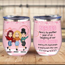 Here's To Another Year Of Us Laughing At Our Own Jokes - Besties Tumbler - Gift For Friends Personalized Custom Wine Tumbler