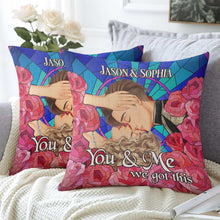 You & Me We Got This - Couple Pillow - Gifts For Her, Him, Couples Personalized Custom Pillow