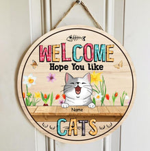 Welcome Door Signs, Gifts For Cat Lovers, Hope You Like Cats, Flower Custom Wood Signs , Cat Mom Gifts