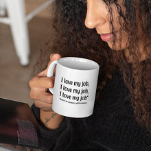 I Love My Job Repeat As Necessary Until Convinced - Mug - Gifts For Colleagues Friends Ceramic Mug