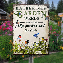 Garden Weeds My Garden And The Birds Custom Classic Metal Signs-CUSTOMOMO