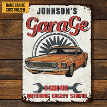 I Can Fix Anything Except Stupid - Daddy's Garage - Personalized Custom Classic Metal Signs